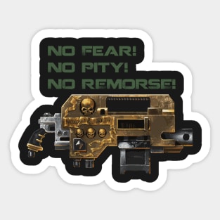 no fear no pity no remorse Sticker